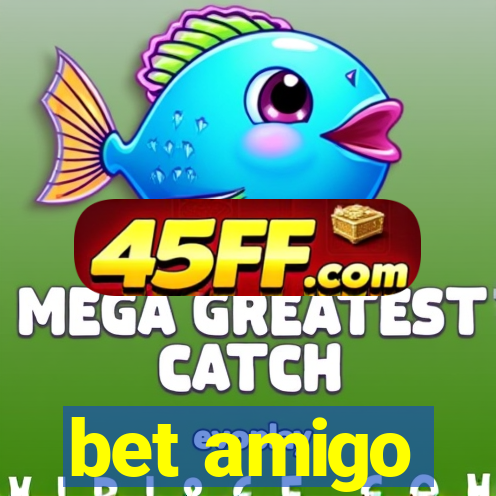 bet amigo